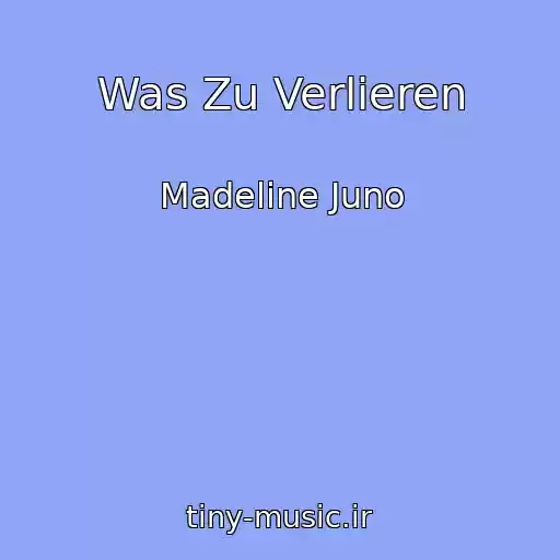 کاور آهنگ Was Zu Verlieren از Madeline Juno