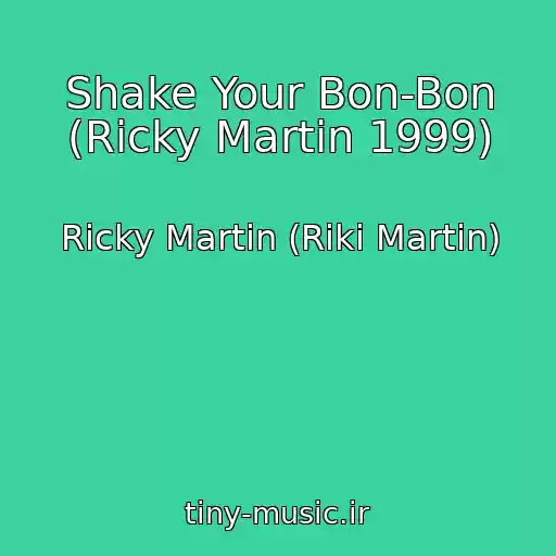 کاور آهنگ Shake Your Bon-Bon (Ricky Martin 1999) از Ricky Martin (Riki Martin)