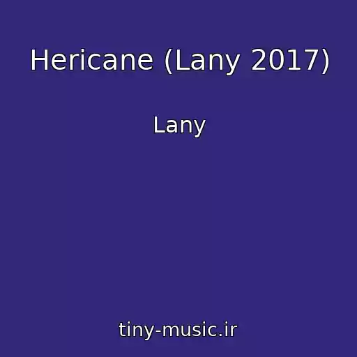 کاور آهنگ Hericane (Lany 2017) از Lany
