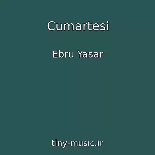 کاور آهنگ Cumartesi از Ebru Yasar