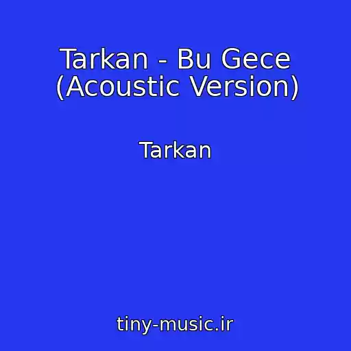 کاور آهنگ Tarkan - Bu Gece (Acoustic Version) از Tarkan