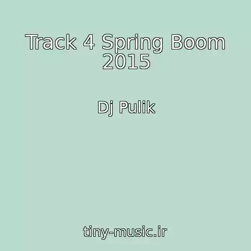 کاور آهنگ Track 4 Spring Boom 2015 از Dj Pulik