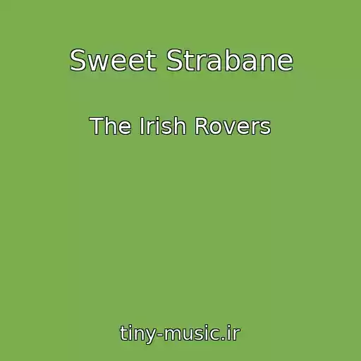کاور آهنگ Sweet Strabane از The Irish Rovers