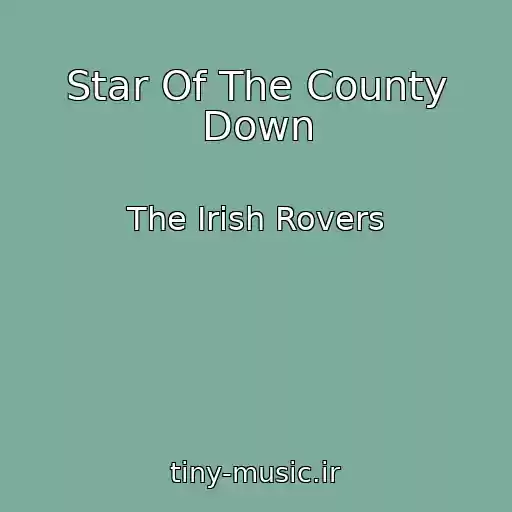 کاور آهنگ Star Of The County Down از The Irish Rovers