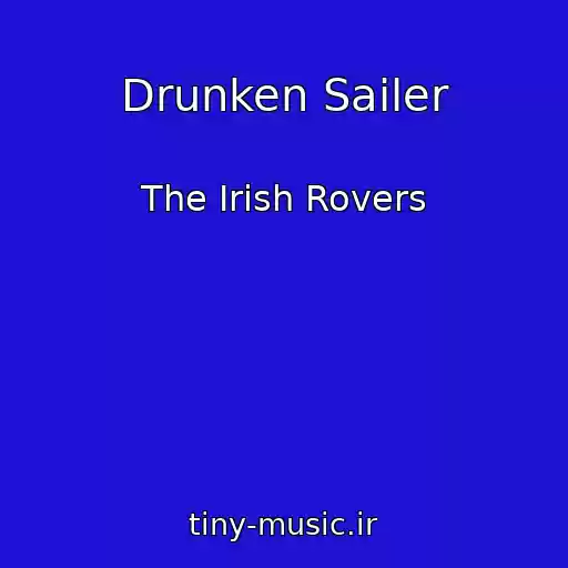 کاور آهنگ Drunken Sailer از The Irish Rovers