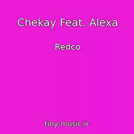 کاور آهنگ Chekay Feat. Alexa از Redco