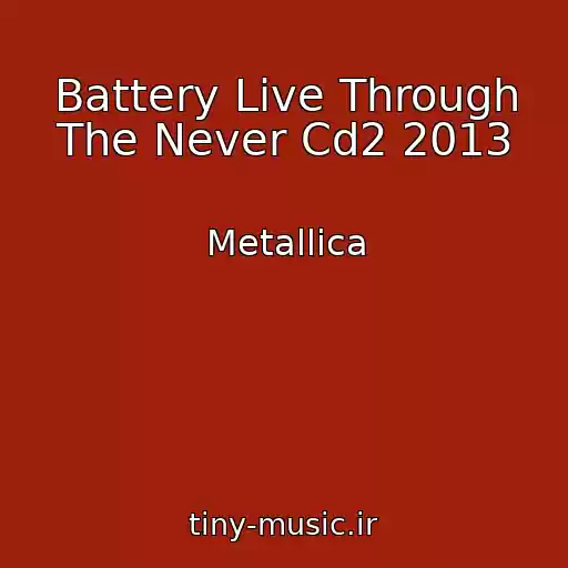 کاور آهنگ Battery Live Through The Never Cd2 2013 از Metallica