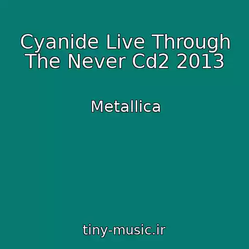 کاور آهنگ Cyanide Live Through The Never Cd2 2013 از Metallica