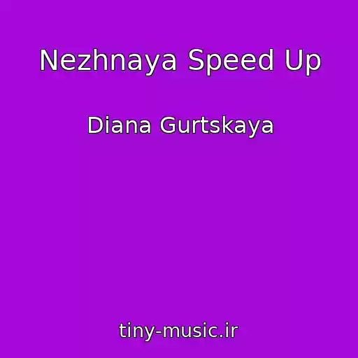 کاور آهنگ Nezhnaya Speed Up از Diana Gurtskaya
