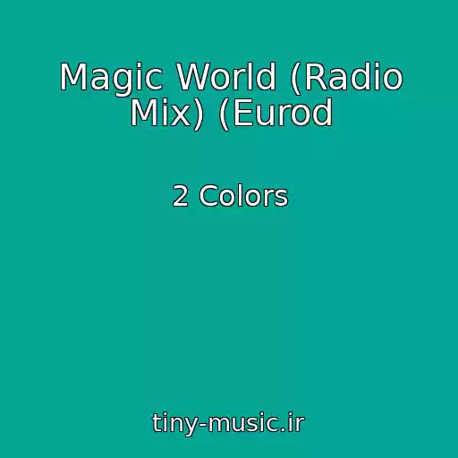 کاور آهنگ Magic World (Radio Mix) (Eurod از 2 Colors