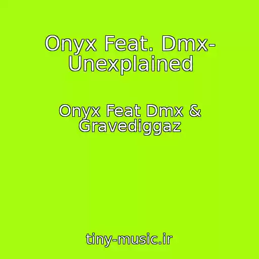 کاور آهنگ Onyx Feat. Dmx- Unexplained از Onyx Feat Dmx & Gravediggaz