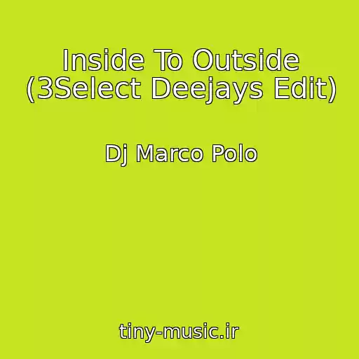 کاور آهنگ Inside To Outside (3Select Deejays Edit) از Dj Marco Polo