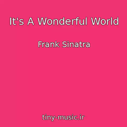 کاور آهنگ It's A Wonderful World از Frank Sinatra