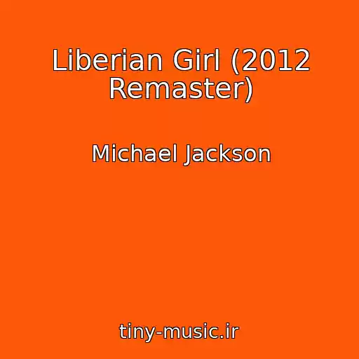 کاور آهنگ Liberian Girl (2012 Remaster) از Michael Jackson