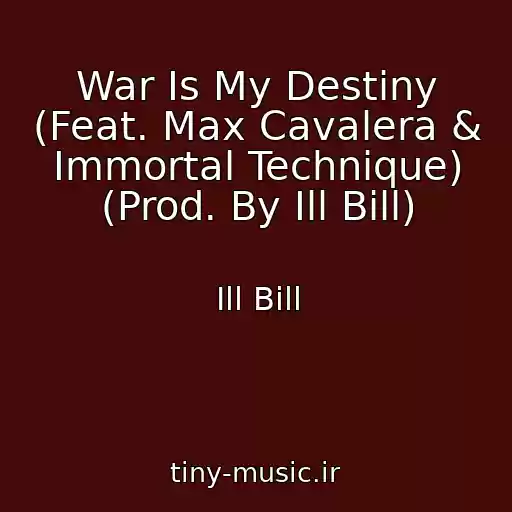 کاور آهنگ War Is My Destiny (Feat. Max Cavalera & Immortal Technique) (Prod. By Ill Bill) از Ill Bill