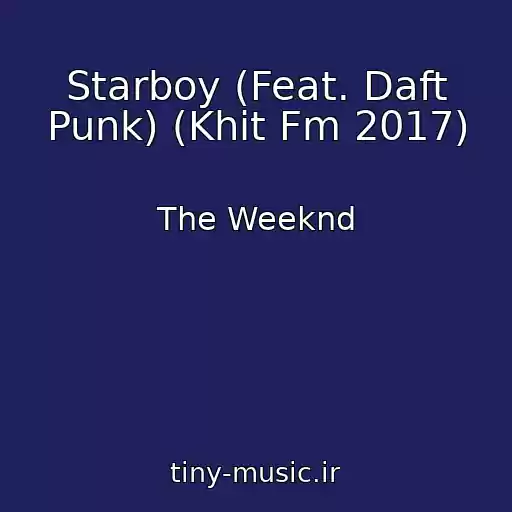 کاور آهنگ Starboy (Feat. Daft Punk) (Khit Fm 2017) از The Weeknd