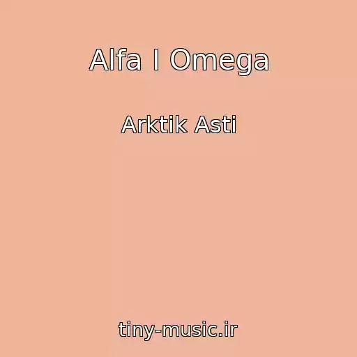 کاور آهنگ Alfa I Omega از Arktik Asti