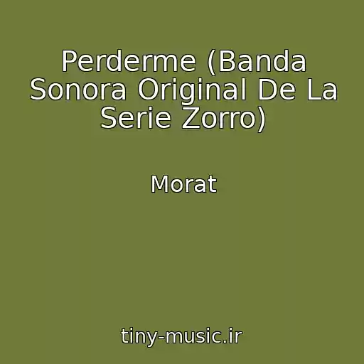 کاور آهنگ Perderme (Banda Sonora Original De La Serie Zorro) از Morat