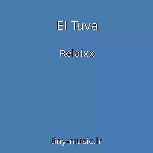 کاور آهنگ El Tuva از Relaixx