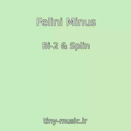 کاور آهنگ Felini Minus از Bi-2 & Splin