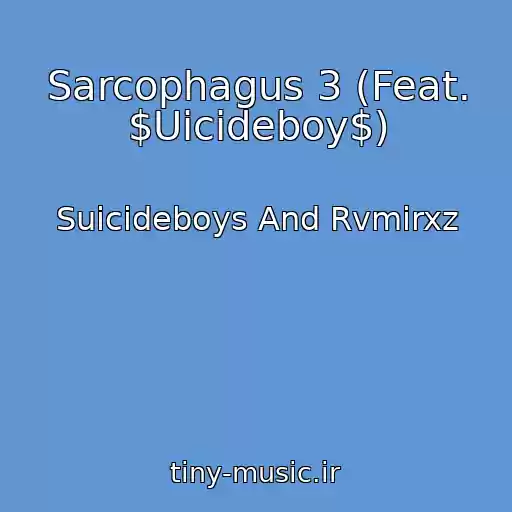 کاور آهنگ Sarcophagus 3 (Feat. $Uicideboy$) از Suicideboys And Rvmirxz