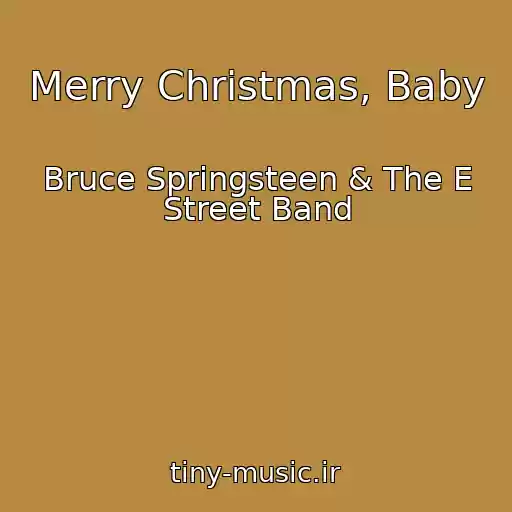 کاور آهنگ Merry Christmas, Baby از Bruce Springsteen & The E Street Band