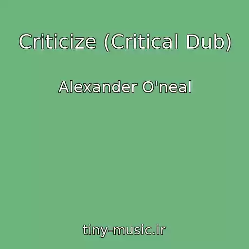 کاور آهنگ Criticize (Critical Dub) از Alexander O'neal