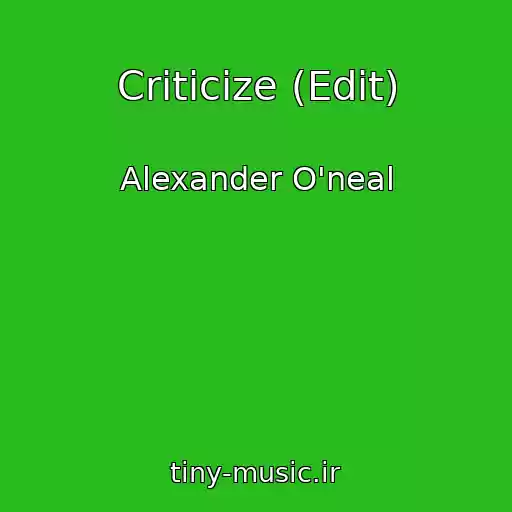 کاور آهنگ Criticize (Edit) از Alexander O'neal