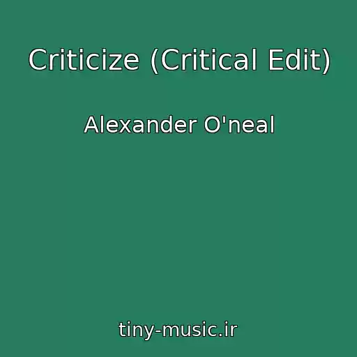 کاور آهنگ Criticize (Critical Edit) از Alexander O'neal