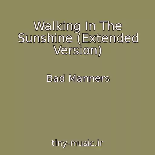 کاور آهنگ Walking In The Sunshine (Extended Version) از Bad Manners