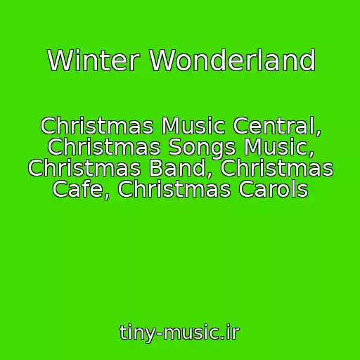 کاور آهنگ Winter Wonderland از Christmas Music Central, Christmas Songs Music, Christmas Band, Christmas Cafe, Christmas Carols