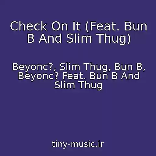 کاور آهنگ Check On It (Feat. Bun B And Slim Thug) از Beyonc?, Slim Thug, Bun B, Beyonc? Feat. Bun B And Slim Thug