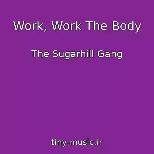 کاور آهنگ Work, Work The Body از The Sugarhill Gang
