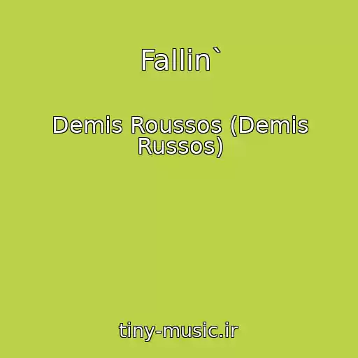 کاور آهنگ Fallin` از Demis Roussos (Demis Russos)
