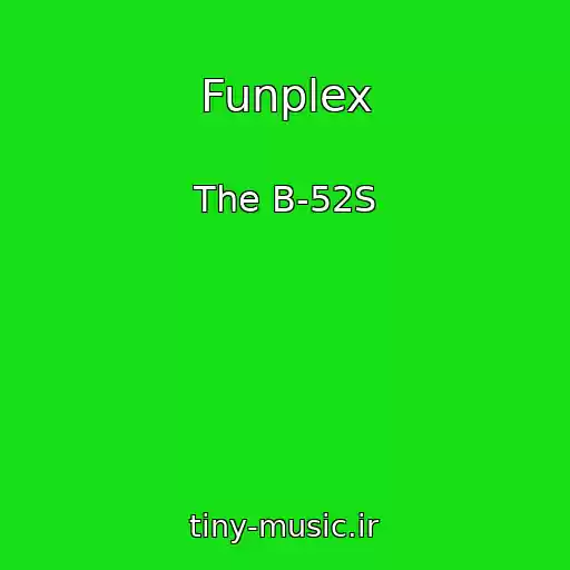 کاور آهنگ Funplex از The B-52S