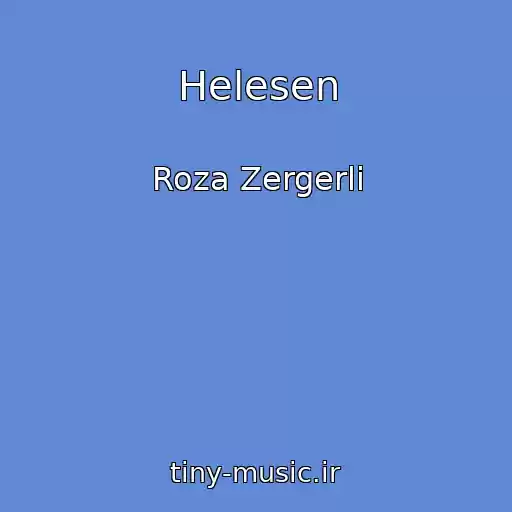 کاور آهنگ Helesen از Roza Zergerli