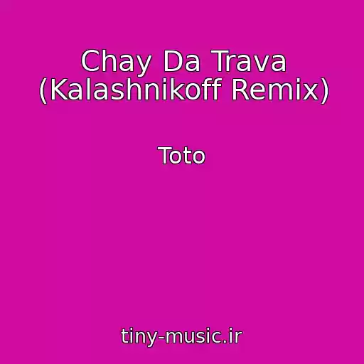 کاور آهنگ Chay Da Trava (Kalashnikoff Remix) از Toto