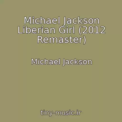 کاور آهنگ Michael Jackson Liberian Girl (2012 Remaster) از Michael Jackson