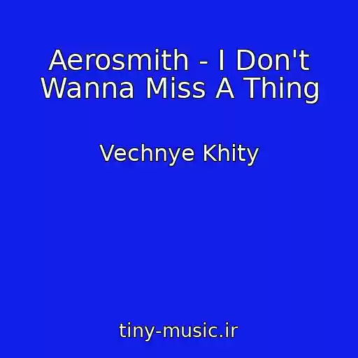 کاور آهنگ Aerosmith - I Don't Wanna Miss A Thing از Vechnye Khity