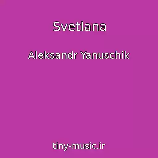 کاور آهنگ Svetlana از Aleksandr Yanuschik