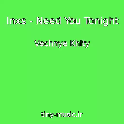 کاور آهنگ Inxs - Need You Tonight از Vechnye Khity