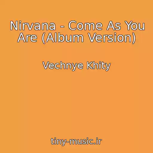 کاور آهنگ Nirvana - Come As You Are (Album Version) از Vechnye Khity