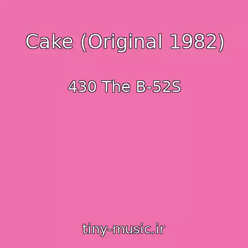 کاور آهنگ Cake (Original 1982) از 430 The B-52S
