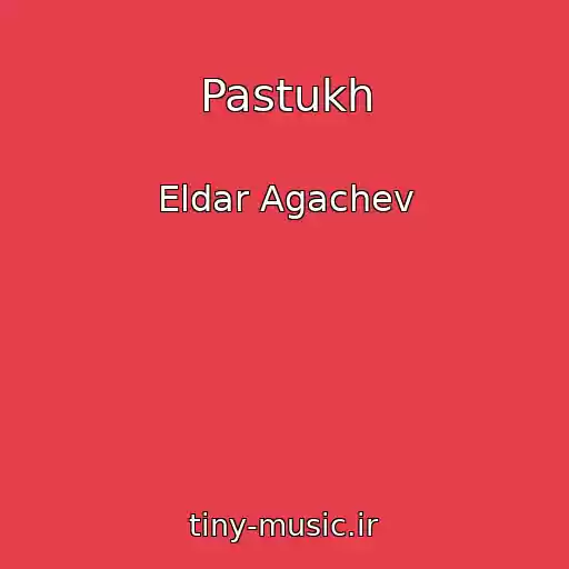 کاور آهنگ Pastukh از Eldar Agachev