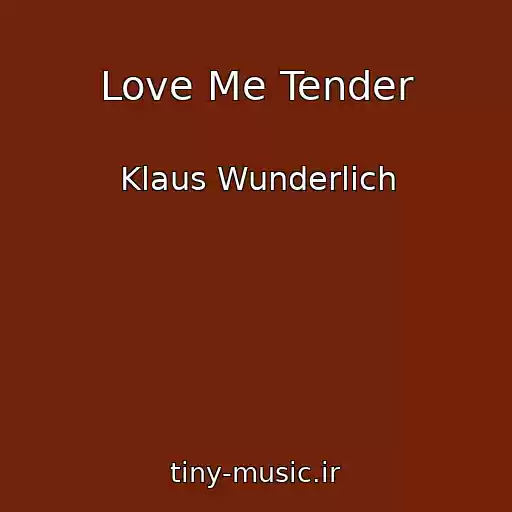 کاور آهنگ Love Me Tender از Klaus Wunderlich