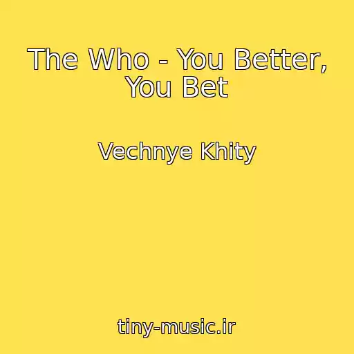 کاور آهنگ The Who - You Better, You Bet از Vechnye Khity