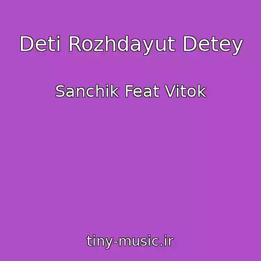 کاور آهنگ Deti Rozhdayut Detey از Sanchik Feat Vitok