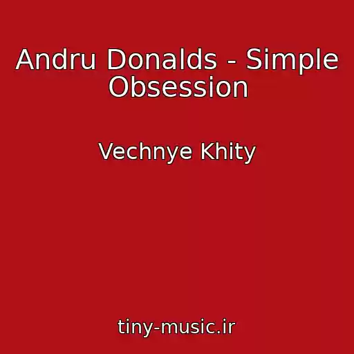 کاور آهنگ Andru Donalds - Simple Obsession از Vechnye Khity