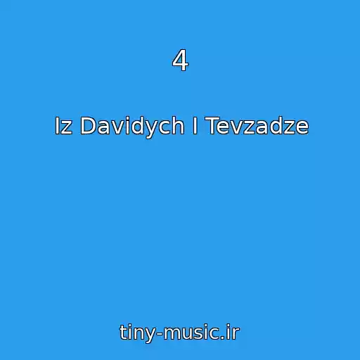 کاور آهنگ 4 از Iz Davidych I Tevzadze
