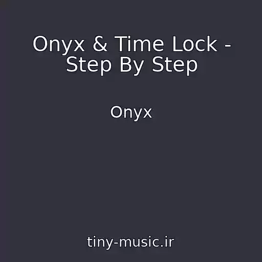 کاور آهنگ Onyx & Time Lock - Step By Step از Onyx